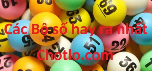 bộ số hay ra nhất chotlo.com