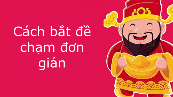 Đề chạm là như thế nào về chạm đề mới nhất 2025